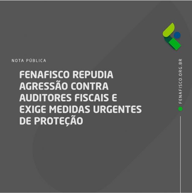 Fenafisco: Nota de repúdio ao ataque contra auditores fiscais na Paraíba